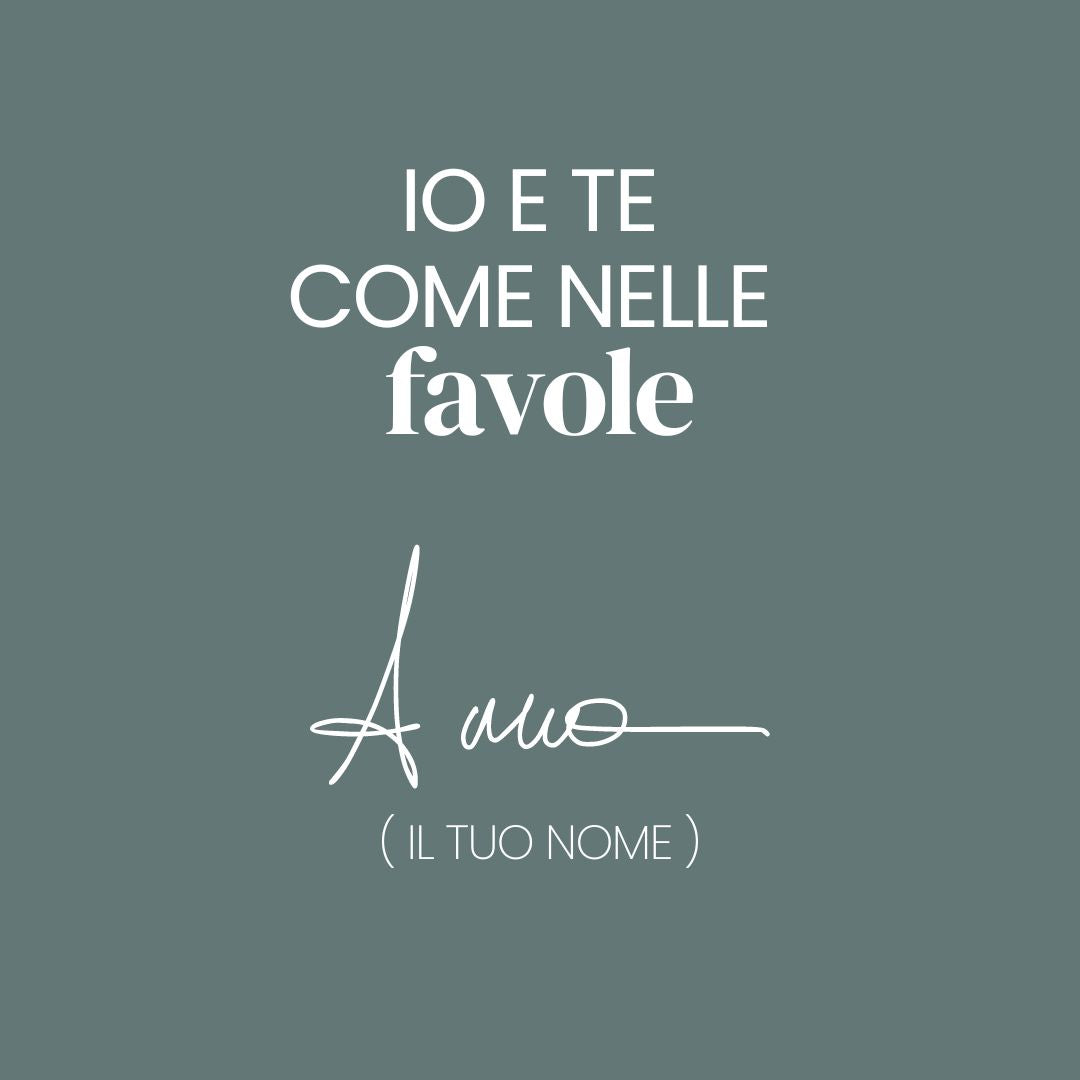 Dedica • "Io e te come nelle favole"